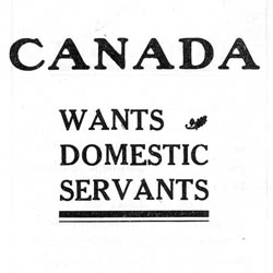Canada Wants Domestic Servants, 1909