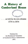 <i>A History of Cumberland House: ... as told by its own citizens 1774 to 1974</i>., R.M.  Bone  fonds